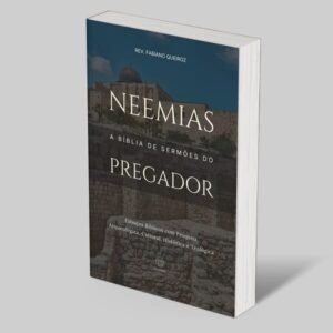 Neemias: A Bíblia de Sermões do Pregador
