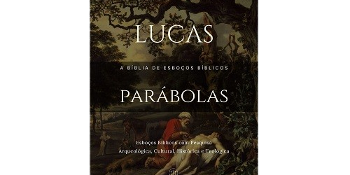 Publicação do Livro Parábolas de Lucas – A Bíblia de Sermões do Pregador