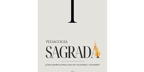 Publicación del libro Pedagogía Sagrada – ¿Cómo puedes predicar para ser escuchado y recordado