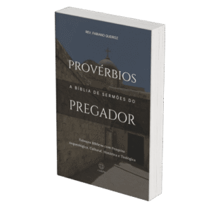 Provérbios: Sermões Expositivos e Estudos Bíblicos com Exegese — Comentário Bíblico com Pesquisa Histórica, Teológica e Arqueológica para Pregadores