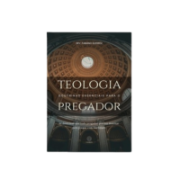 Publicação do Livro Teologia: Doutrinas Essenciais para Pregadores do Evangelho