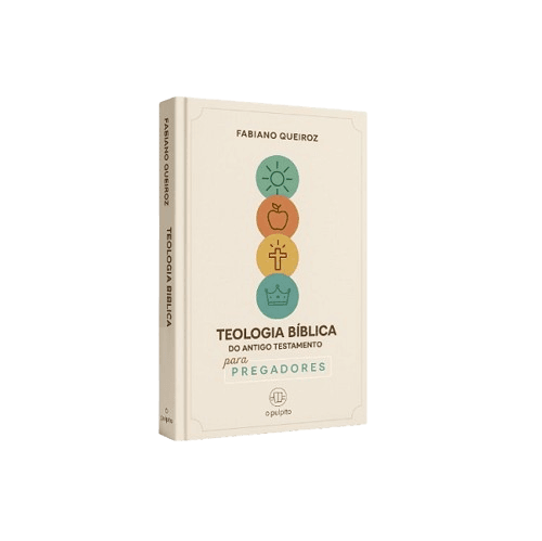 Publicação do Livro - Teologia do Antigo Testamento para Pregadores do Evangelho - Rev. Fabiano Queiroz