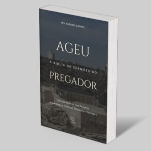 Ageu: A Bíblia de Sermões do Pregador