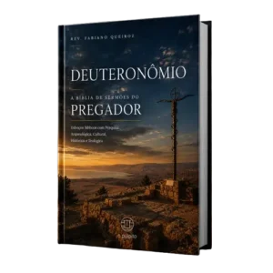 Deuteronômio: A Bíblia de Sermões do Pregador