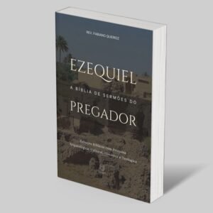 Ezequiel: A Bíblia de Sermões do Pregador
