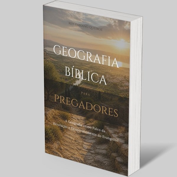 Geografia Bíblica para Pregadores do Evangelho 1 Geografia Bíblica para Pregadores do Evangelho