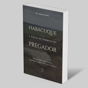 Habacuque: A Bíblia de Sermões do Pregador