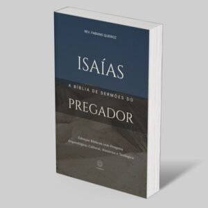 Isaías: A Bíblia de Sermões do Pregador