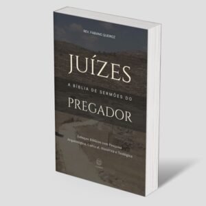 Juízes: A Bíblia de Sermões do Pregador