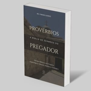Provérbios: A Bíblia de Sermões do Pregador