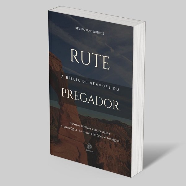 Rute: A Bíblia de Sermões do Pregador 1 A Bíblia de Sermões do Pregador: Esboços Bíblicos para Pregação Expositiva e Estudo Bíblico