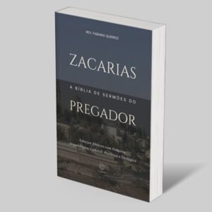 Zacarias: A Bíblia de Sermões do Pregador