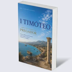 1 Timóteo: A Bíblia de Sermões do Pregador