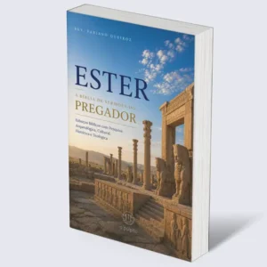 Ester: A Bíblia de Sermões do Pregador