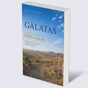 Gálatas: A Bíblia de Sermões do Pregador