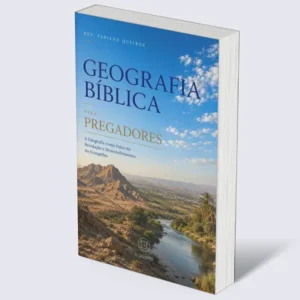Geografia Bíblica para Pregadores do Evangelho