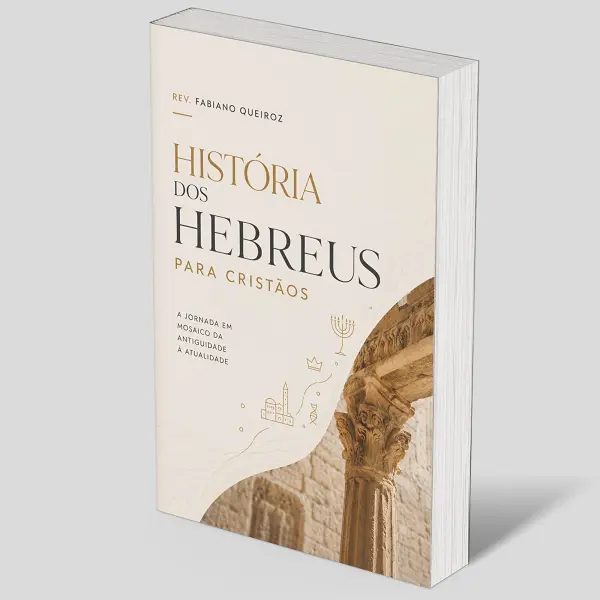 História dos Hebreus para Cristãos de Flávio Josefo ao Israel Atual 1 História dos Hebreus para Cristãos - De Flavio Josefo ao Israel Atual