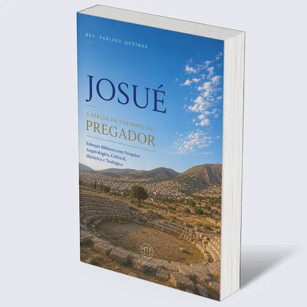 Josué: A Bíblia de Sermões do Pregador 1 Josué - Esboços de Pregação Expositiva e Estudos Bíblicos