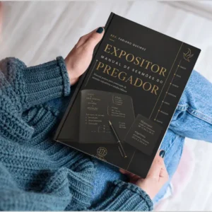 Expositor: Manual de Prático de Homilética para Pregação Expositiva