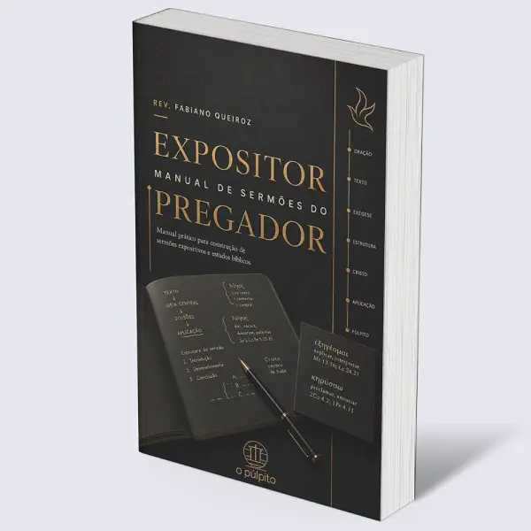 Expositor: Manual de Prático de Homilética para Pregação Expositiva 1 Manual de Homilética para Pregação Expositiva - Como Preparar Esboços bíblicos para Pregação de Sermões e Estudos Bíblicos