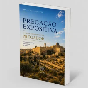 Pregação Expositiva: A Bíblia de Sermões do Pregador