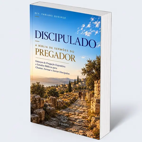 Livros cristãos clássicos: obras que marcaram a história da fé cristã 7 Discipulado - A Bíblia de Sermões do Pregador - Esboços de Pregação e Estudos Bíblicos para Chamar, Formar e Enviar Discípulos